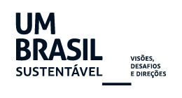 UM BRASIL Sustentável: visões, desafios e direções